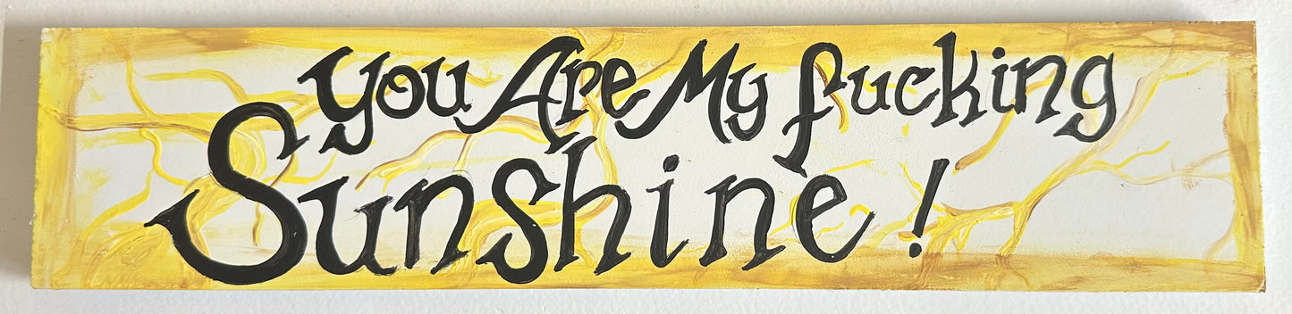 You Are My F-ing Sunshine Original